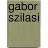 Gabor Szilasi door David Harris