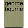 George Bourne by Ronald Cohn