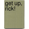 Get Up, Rick! by F. Isabel Campoy