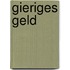 Gieriges Geld