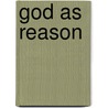 God as Reason by Vittorio Heosle