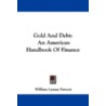 Gold and Debt by William Lyman Fawcett