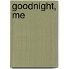 Goodnight, Me by Andrew Daddo