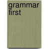 Grammar First by Ray Barker