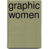 Graphic Women by Hillary L. Chute