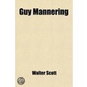 Guy Mannering by Professor Walter Scott