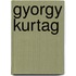 Gyorgy Kurtag