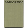 Hadronization by Ronald Cohn