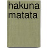Hakuna Matata by Klaus-Jrgen Knig