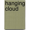 Hanging Cloud by Ronald Cohn