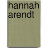 Hannah Arendt door Hannah Arendt
