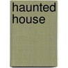 Haunted House door Hesba Stretton