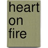 Heart on Fire door William Maltese