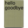 Hello Goodbye by Roberto Vivero Rodriguez