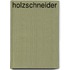 Holzschneider