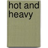 Hot and Heavy door Elle Kennedy
