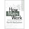 How Maps Work by Alan M. MacEachren