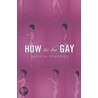 How to be Gay door David M. Halperin