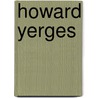 Howard Yerges by Ronald Cohn