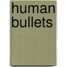 Human Bullets door Tadayoshi Sakurai