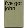 I've Got John door Sherry Ann White