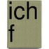 Ich f