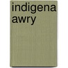 Indigena Awry by Annharte