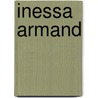 Inessa Armand by R.C. Elwood