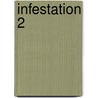 Infestation 2 door Valentine Delandro