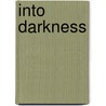 Into Darkness door Audrey Brice