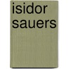 Isidor Sauers by Ronald Cohn