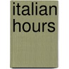 Italian Hours door Jr. James Henry