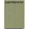 Jugendsprache door Jeannette Nedoma