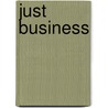 Just Business door Geraint Anderson