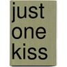 Just One Kiss door Isabel Sharpe