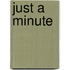 Just a Minute