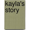 Kayla's Story door Annette Watson