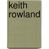 Keith Rowland by Ronald Cohn