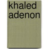 Khaled Adenon door Adam Cornelius Bert