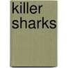 Killer Sharks door Alex Woolf
