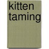 Kitten Taming door David Taylor
