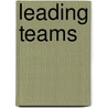 Leading Teams by Paolo Guenzi