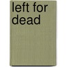 Left for Dead door Judith A. Jance