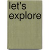 Let's Explore door Ros Bayley