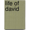 Life of David by Mark Eddy