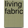 Living Fabric by Monisha Ahmed