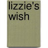Lizzie's Wish door Adèle Geras