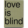 Love is Blind door Shanhong Luo