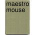 Maestro Mouse