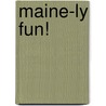 Maine-ly Fun! door Susan Whitehouse